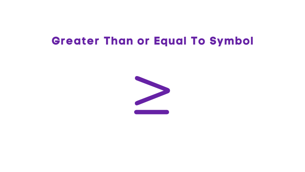 Greater Than or Equal To