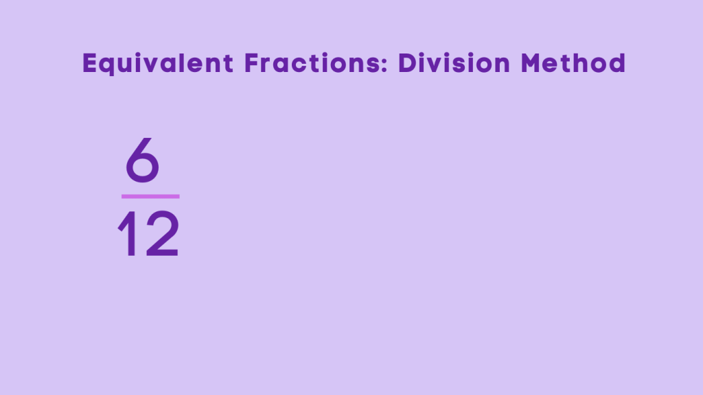 Equivalent Fractions: Division Method - Step 1